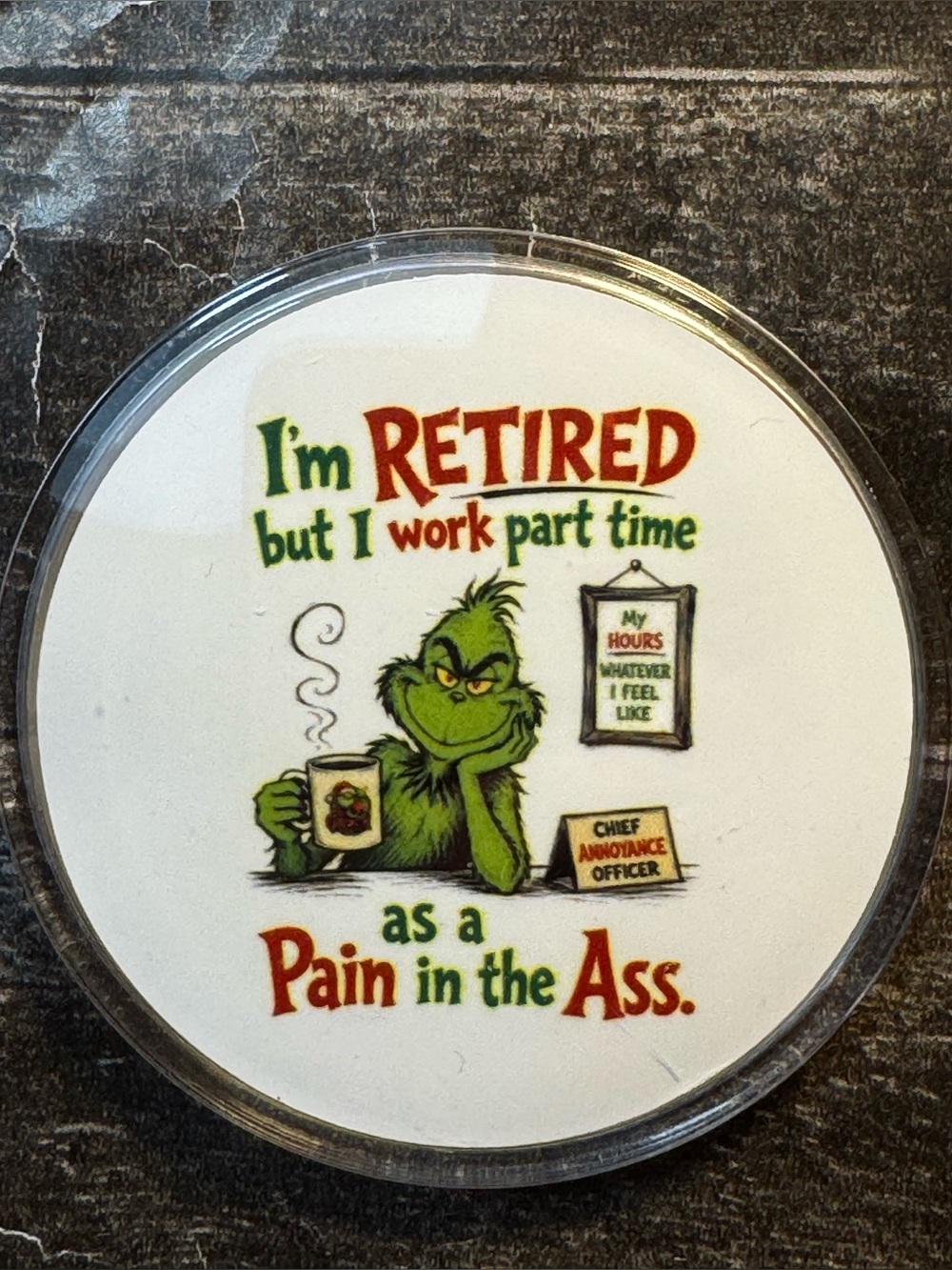I’m Retired Grinch Christmas Holiday Badge Pin 2” Multicolor New Unisex